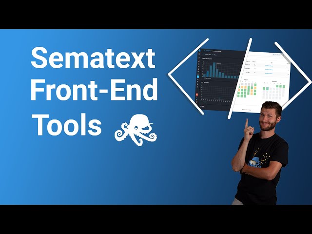 Sematext | Front End Tools and Monitoring Solutions