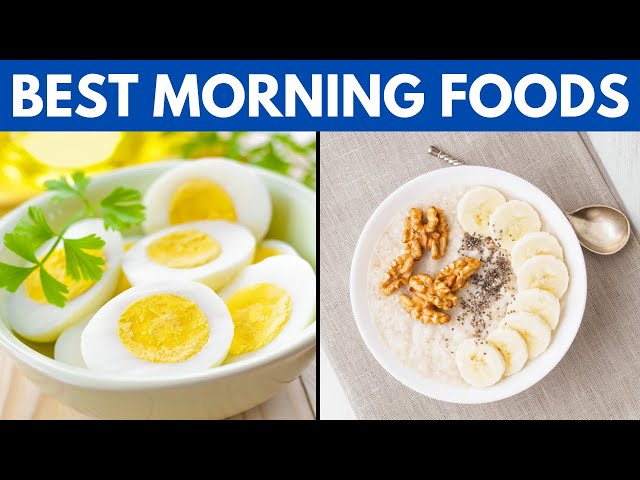 Top 10 Morning Foods You Should Eat Every Day