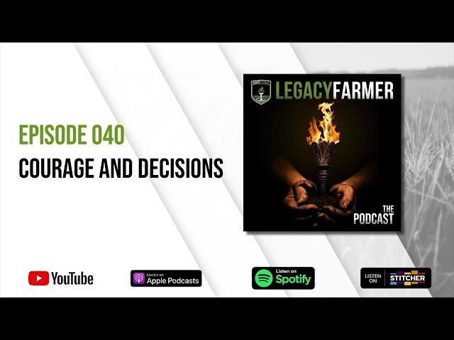 Episode 40 - Courage and Decisions