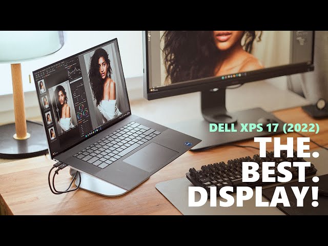 A Content Creators dream display - Dell XPS 17 Review