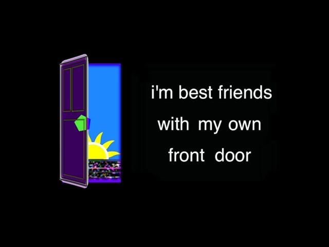i'm Best Friends with my Own Front Door