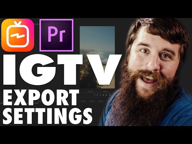 How to Edit & Export High Quality Instagram TV (IGTV) Videos using Premiere Pro