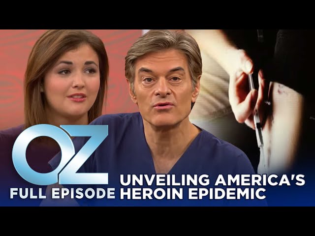 Dr. Oz | S7 | Ep 25 | Unveiling America's Heroin Epidemic: Causes & the Impact | Full Episode