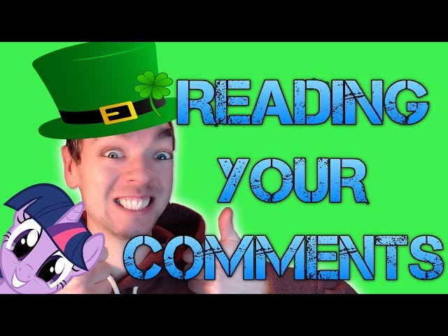 Vlog | READING YOUR COMMENTS #10 |YOUR WORST NIGHTMARE? | ARE YOU A BRONY?