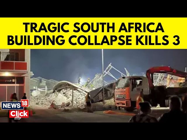 South Africa Building Collapse Updates | Leaves Three Dead, Dozens Trapped | G18V | News18