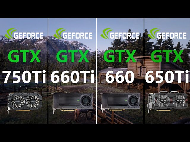 GTX 750 Ti vs GTX 660 Ti vs GTX 660 vs GTX 650 Ti Test in 7 Games