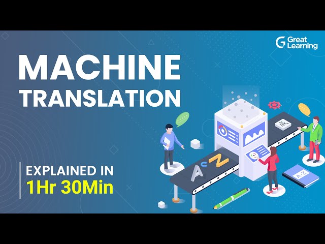 Machine Translation | Statistical Machine Translation Model | Great Learning
