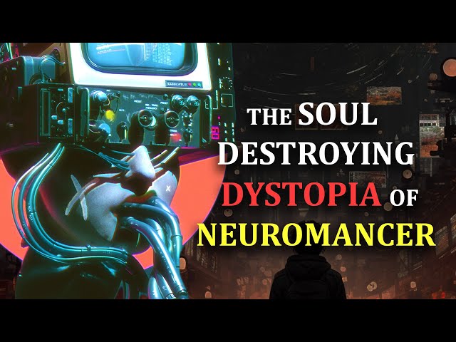 Neuromancer: The Origin of Cyberpunk | A Horrifying Dystopia