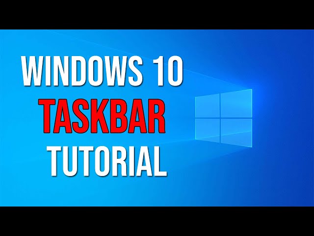 Windows 10 Taskbar Tutorial