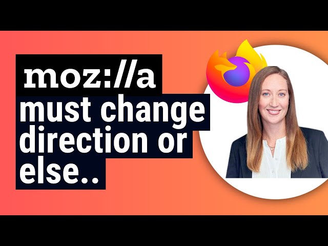 Mozilla CEO: Talks About a Completely NEW Direction for Firefox..