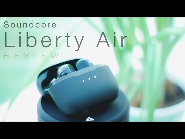 Soundcore Liberty Air Review: The Best Value True Wireless Earphones?