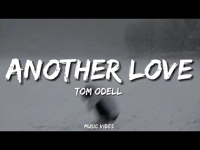 Tom Odell - another love | lyrics |