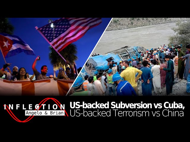 Inflection EP09: US-backed Subversion vs Cuba, US-backed Terrorism vs China and Pakistan