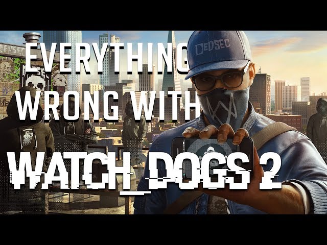 GamingSins: Everything Wrong with Watch Dogs 2