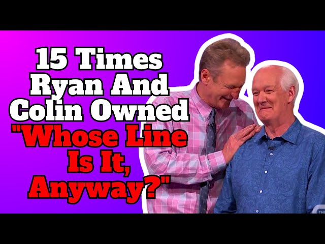 15 Times Ryan AND Colin Owned "Whose Line Is It, Anyway?"
