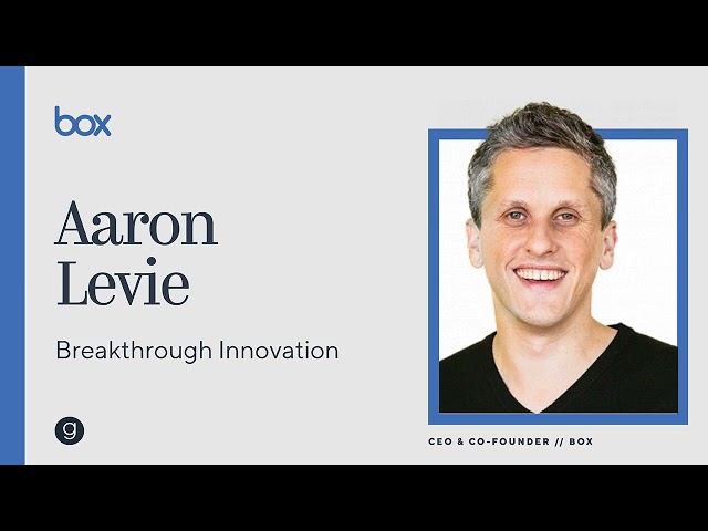 Box CEO Aaron Levie on Breakthrough Innovation