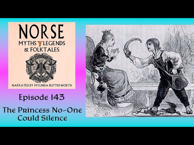 Episode 143: Norse Myths, Legends, and Folktales —  The Princess No-One Could Silence