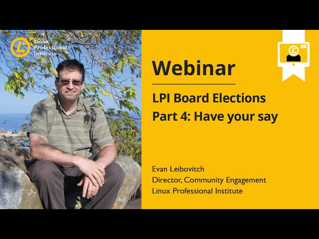 LPI Webinar: Board Elections #4 - Have Your Say - Evan Leibovitch, January  8, 2021