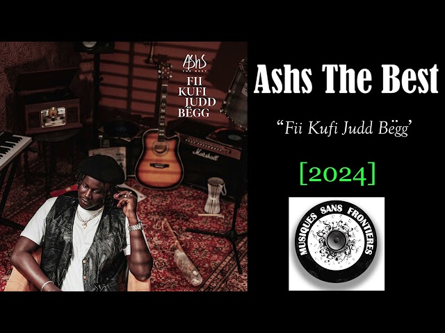 Ashs The Best @ "Fii Kufi Judd Bëgg" [2024]