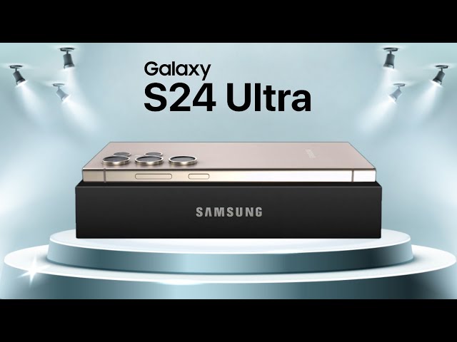 Samsung Galaxy S24 Ultra Trailer Official Look Launch