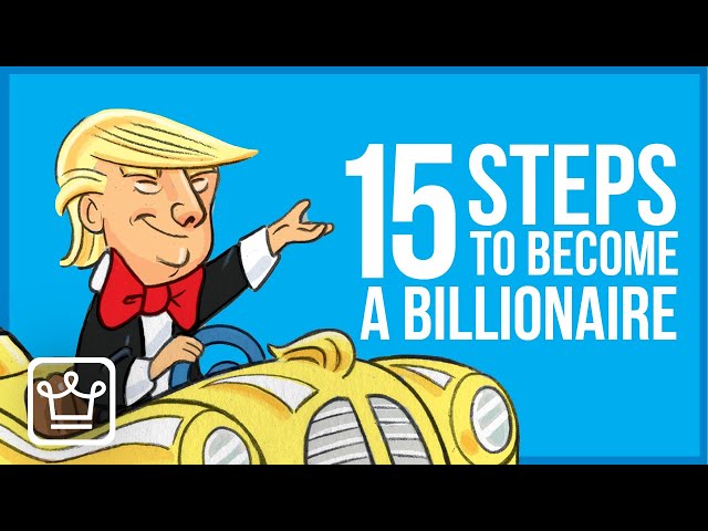 15 Steps to Become a Billionaire (From Scratch)
