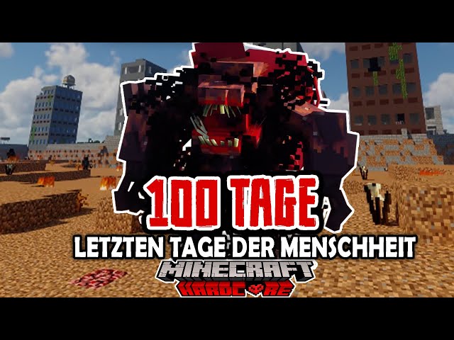 Ich ÜBERLEBE 100 Tage Minecraft Harcore in den LETZTEN TAGE der MENSCHHEIT | 1 | Challenge Deutsch