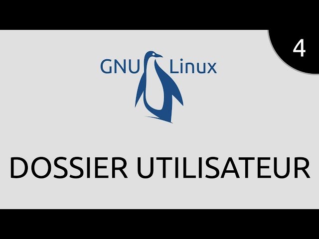 GNU/Linux #4 - dossier utilisateur
