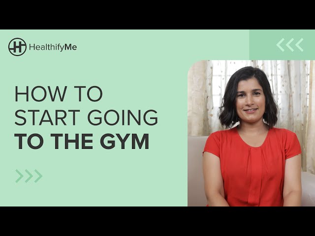 HOW TO START GOING TO THE GYM | How To Be Regular To The Gym | 3 Golden Rules | HealthifyMe