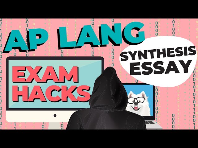 AP English Language Exam Hacks: Q1 Synthesis Essay