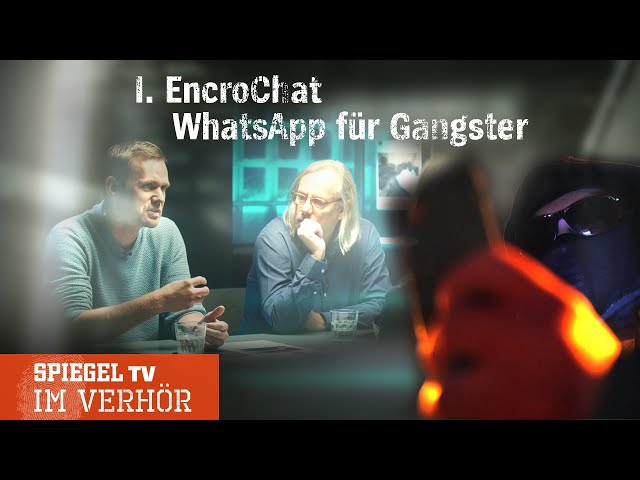 Im Verhör: EncroChat (1) - WhatsApp für Gangster | SPIEGEL TV