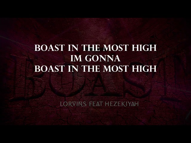 Lorvins - Boast Feat. Hezekiyah (Lyric Video)