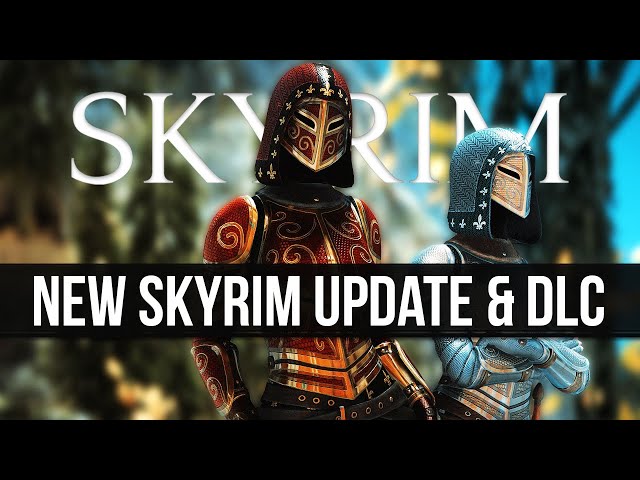 Skyrim is About to Get a New Update & DLC