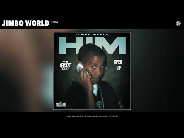 Jimbo World - Him (Sped Up) (Official Audio)
