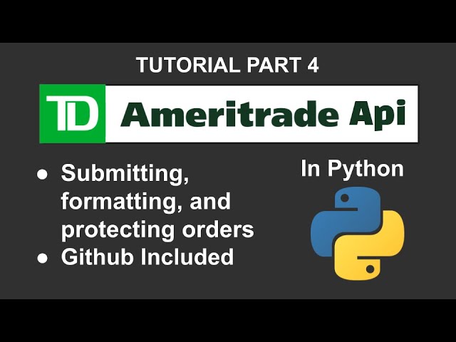 TD Ameritrade API Full Order Creation and Submission Tutorial (Part 4)
