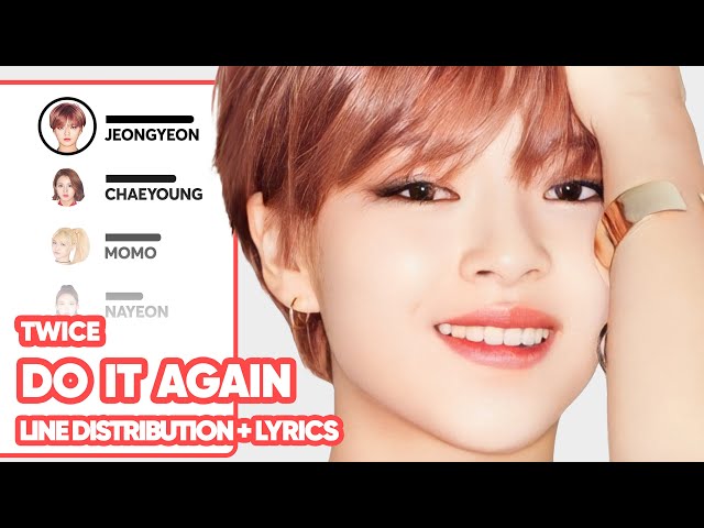 [Updated] TWICE - Do It Again (Line Distribution with Lyrics)