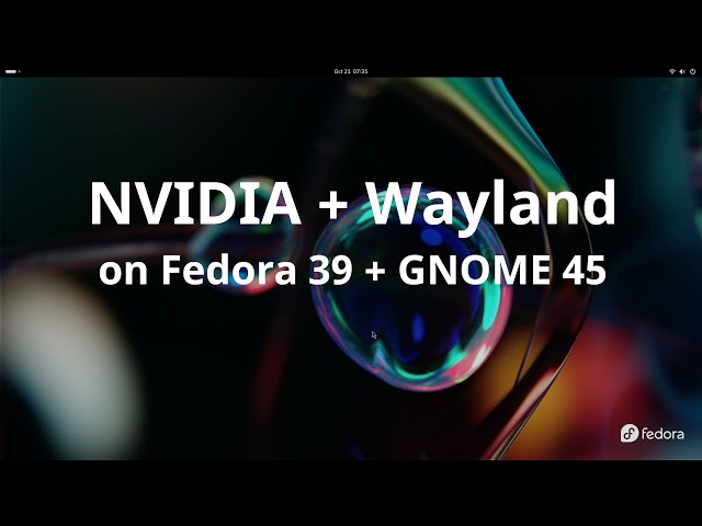 NVIDIA + Wayland on Fedora 39 GNOME 45