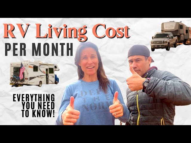Monthly RV Living Cost After 6 Years of Full Time RVing (PLUS RV BUDGET SECRETS!)