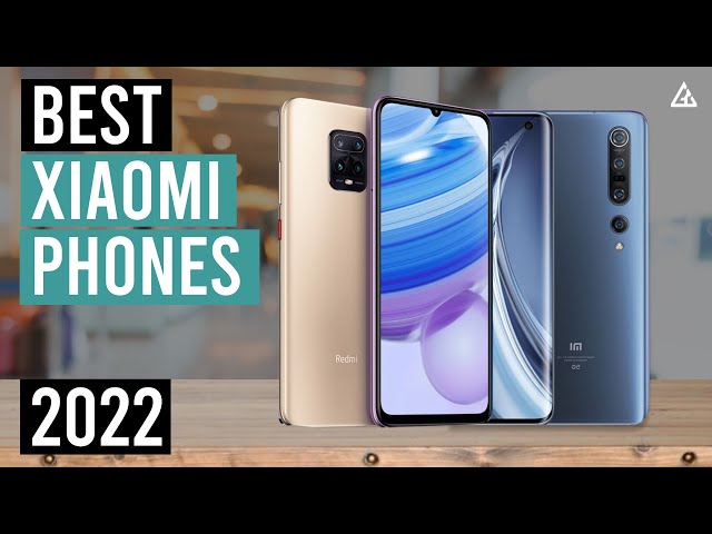 Best Xiaomi Phone - Top 5 Best Xiaomi Phones in 2022
