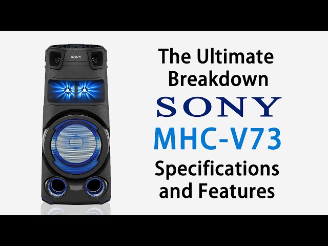 Sony MHCV73: The Ultimate Sound System for Home Entertainment