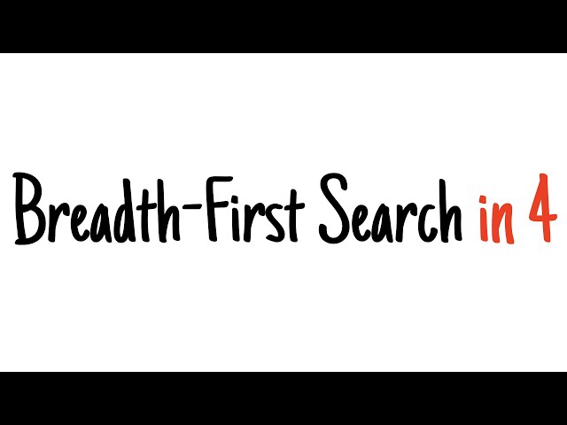 Breadth-first search in 4 minutes