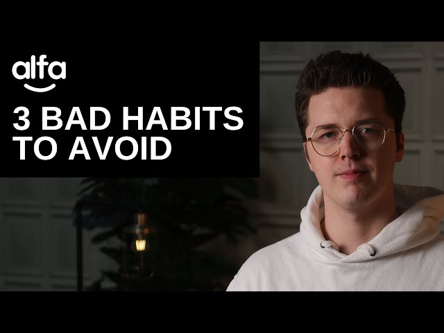 Avoid these 3 bad habits if you want to be successful