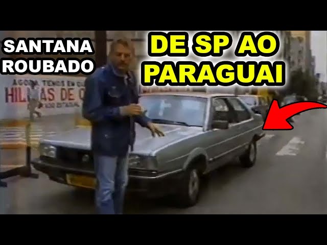 O SANTANA ROUBADO que foi de SÃO PAULO ATÉ O PARAGUAI em 1986!