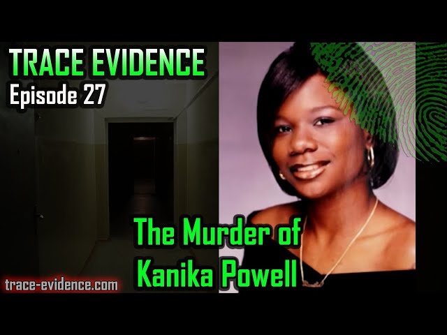 Trace Evidence - 027 - The Murder of Kanika Powell