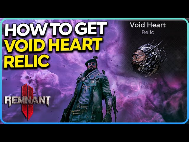 How to Get Void Heart Relic Remnant 2
