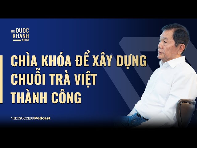 Lâm Bội Minh - Nhà sáng lập Phúc Long | Chìa khóa để xây dựng chuỗi Trà Việt thành công | TQKS #65