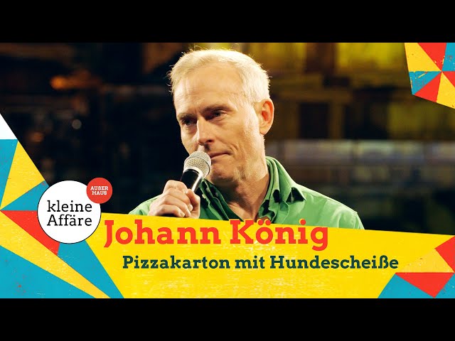 Johann König | Pizzakarton mit Hundescheiße | Kleine Affäre außer Haus 2021
