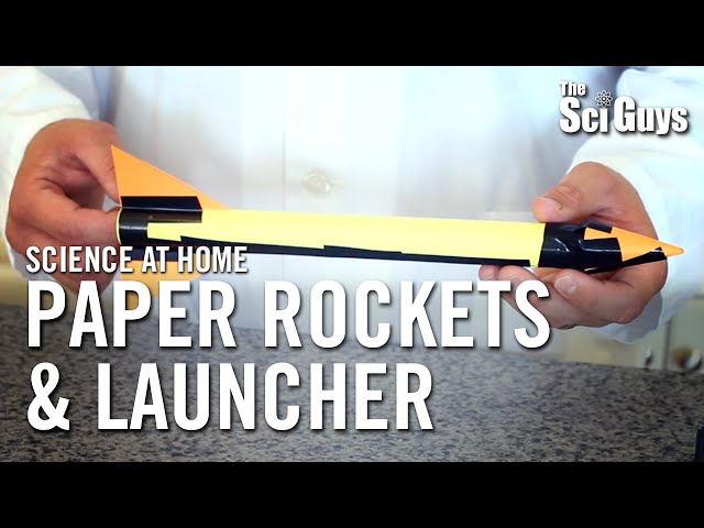 Paper Rockets and Launcher - The Sci Guys: Science at Home