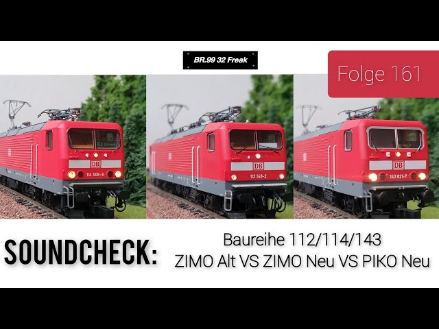 Moba Spur H0 #161 "Soundcheck: Baureihe 112/114/143 ZIMO Alt VS ZIMO Neu VS PIKO Neu"