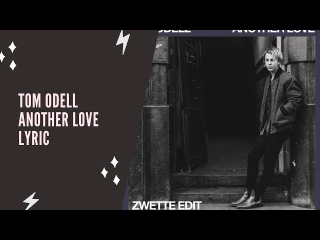 Tom Odell - Another Love (Lyric Edition)