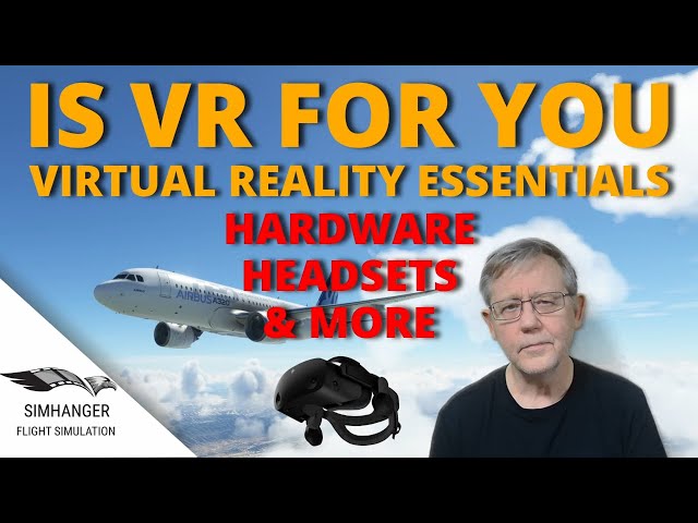 ESSENTIAL VR in 2022 | Hardware & Headsets & more | Flight Simulation | Part 1 - an introduction